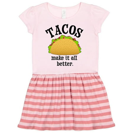 

Inktastic Tacos Make It Better Gift Toddler Girl Dress