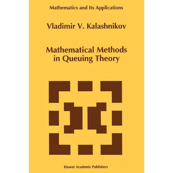 Mathematics and Its Applications Mathematical Methods in Queuing Theory, Book 271, (Paperback)