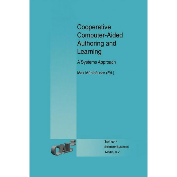 Cooperative Computer-Aided Authoring and Learning: A Systems Approach, (Paperback)