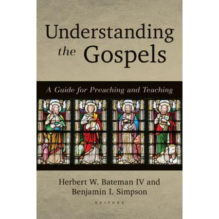 Understanding The Gospels A Guide For Preaching And Teaching - 
