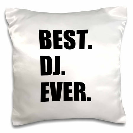 3dRose Best DJ Ever - fun musical job pride gifts for music deejay - black - Pillow Case, 16 by