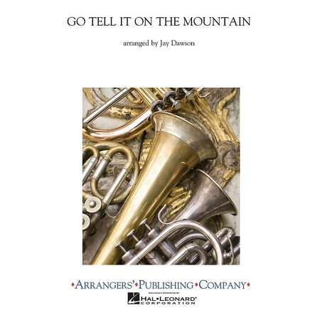 Arrangers Go Tell It on the Mountain Concert Band Arranged by Jay