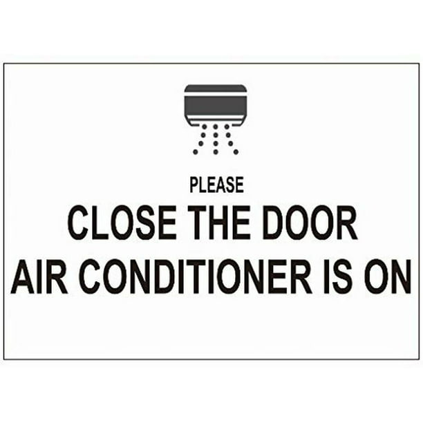 Close The Door AIR Conditioner is ON Window Label Decal Sticker (White,5X7 INCH, Double Sided) (ref-2201)