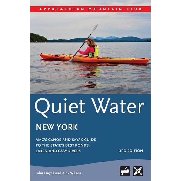 Pre-Owned Quiet Water New York: Amc's Canoe and Kayak Guide to the State's Best Ponds, Lakes, and Easy Rivers (Paperback) 1628421126 9781628421125