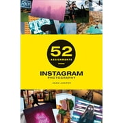 52 Assignments: 52 Assignments: Instagram Photography (Hardcover)