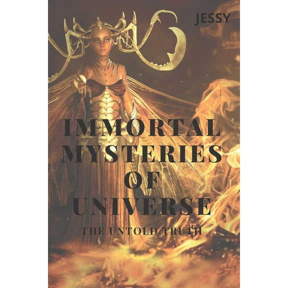 Immortal Mysteries of Universe: The Untold Truth, (Paperback)