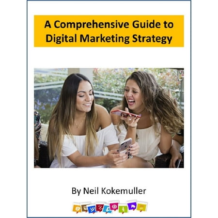 A Comprehensive Guide to Digital Marketing Strategy -