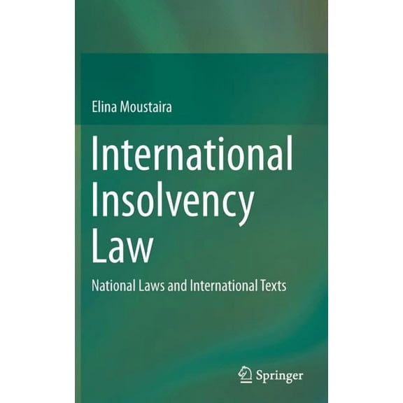 International Insolvency Law: National Laws and International Texts, (Hardcover)