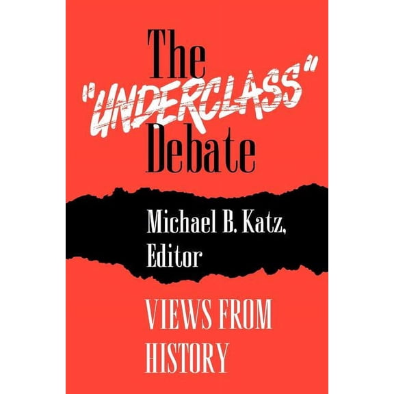 The "Underclass" Debate: Views from History, (Paperback)