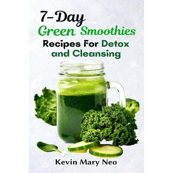 7-Day Green Smoothie Recipes for Detox and Cleansing (Paperback)