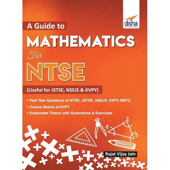 A guide to Mathematics for NTSE (Useful for JSTSE, NSEJS & KVPY) (Paperback)