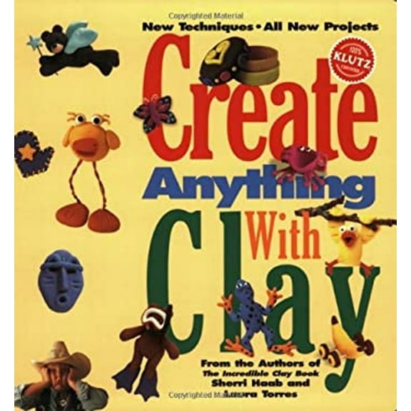 Pre-Owned Create Anything with Clay (Hardcover) 9781570543272