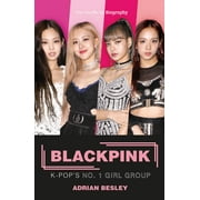 ADRIAN BESLEY Blackpink : K-Pop's No.1 Girl Group (Paperback)
