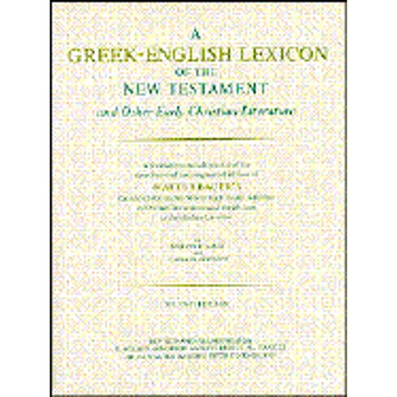 Pre-Owned A Greek-English Lexicon of the New Testament and Other Early Christian Literature (Hardcover 9780226039329) by Walter Bauer, Frederick W Danker, William F Arndt