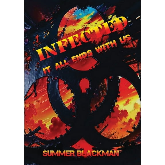 Infected, it all ends with us, (Paperback)