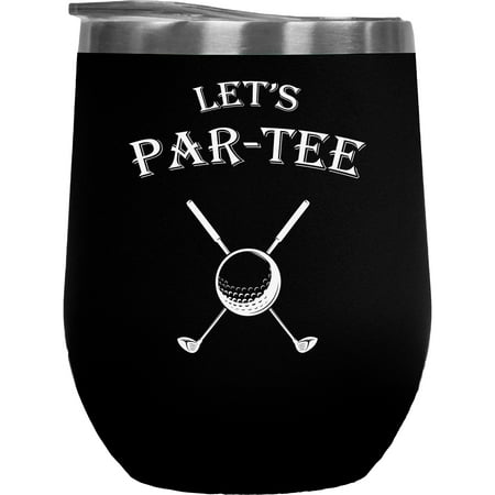

Let s Par-tee Pun for Party with a Ball & Clubs Golf Player Golfing or Golfer Themed Merch Gift Black 12oz Insulated Wine Tumbler