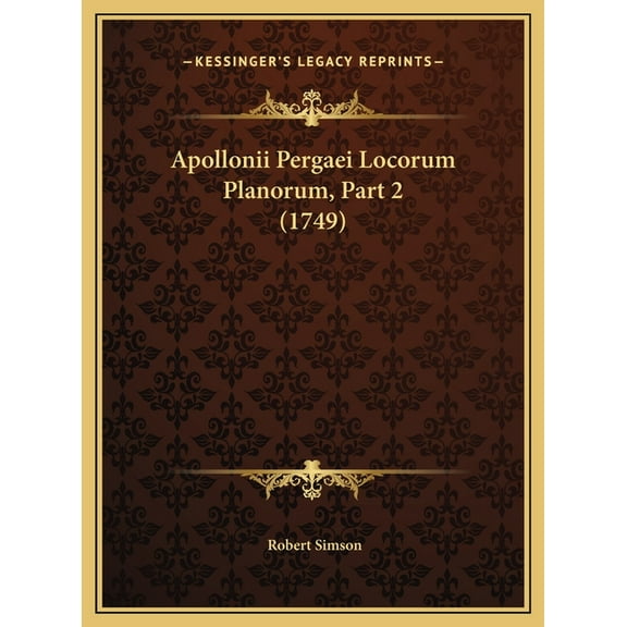 Apollonii Pergaei Locorum Planorum, Part 2 (1749) (Hardcover)