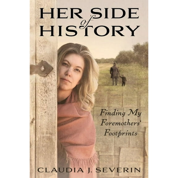 Her Side of History: Finding My Foremothers' Footprints, (Paperback)