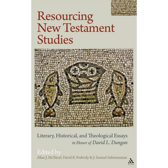 Resourcing New Testament Studies: Literary, Historical, and Theological Essays in Honor of David L. Dungan, (Hardcover)