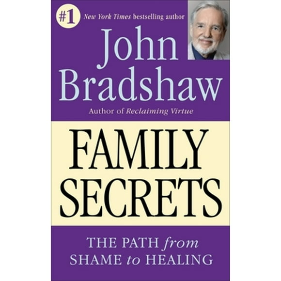 Pre-Owned Family Secrets: The Path from Shame to Healing (Paperback 9780553374988) by John Bradshaw