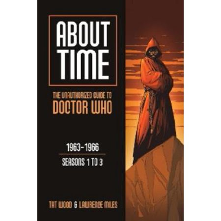 About Time 1: The Unauthorized Guide to Doctor Who (Seasons 1 to