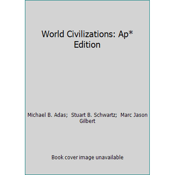 Pre-Owned World Civilizations: Ap* Edition (Hardcover) 0133447707 9780133447705