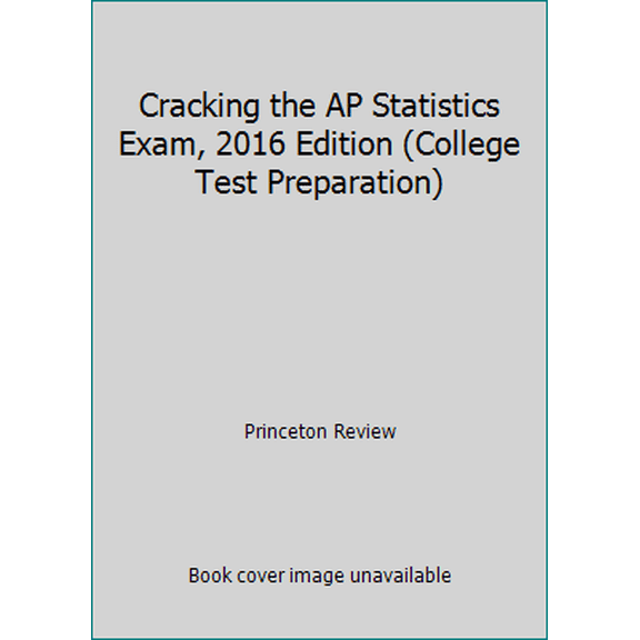 Pre-Owned Cracking the AP Statistics Exam, 2016 Edition (College Test Preparation) (Paperback) 0804126259 9780804126250