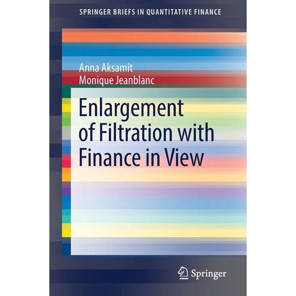 Springerbriefs in Quantitative Finance Enlargement of Filtration with Finance in View, (Paperback)