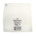 thumbnail image 2 of Funny Decorative Your Opinion Is Not Part of Recipe Novelty Dish Hand Towel Sassy Kitchen Decor, 2 of 6