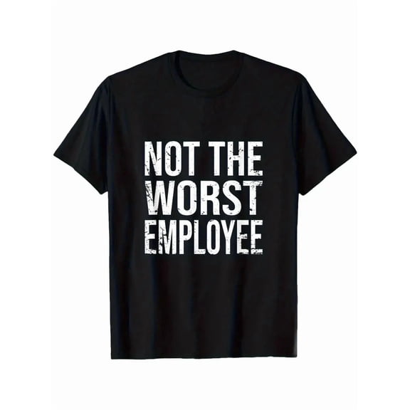 Funny "Not The Worst Employee" Graphic T-Shirt - 100% Cotton Lightweight & Breathable, Unisex Casual Round Neck Tee with Distressed White Print, S-XXXL Sizes, Black Funny