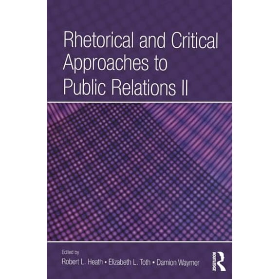 Pre-Owned Rhetorical and Critical Approaches to Public Relations II (Paperback) 0805864245 9780805864243
