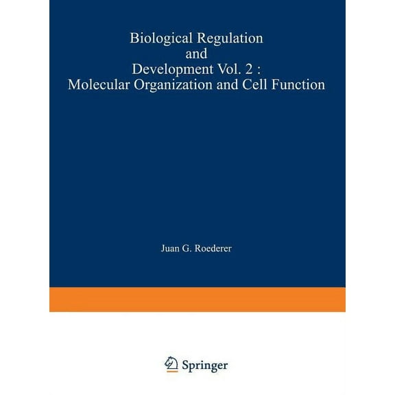 Biological Regulation and Development Biological Regulation and Development: Molecular Organization and Cell Function, Book 2, (Paperback)