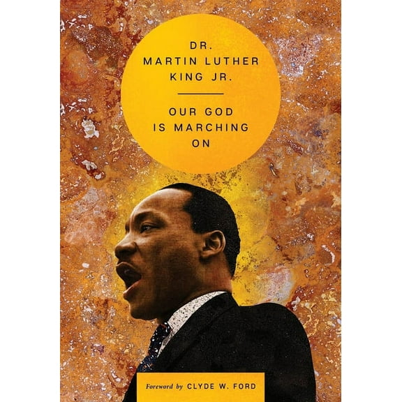Essential Speeches of Dr. Mlk Jr. Our God Is Marching on, (Hardcover)