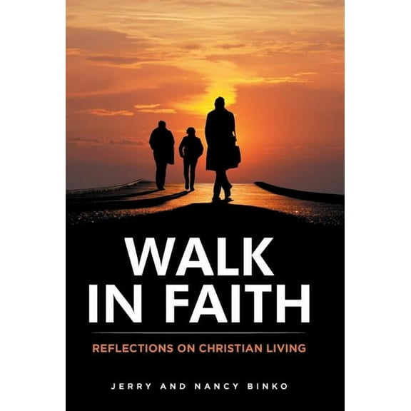 Walk in Faith : Reflections on Christian Living (Hardcover)