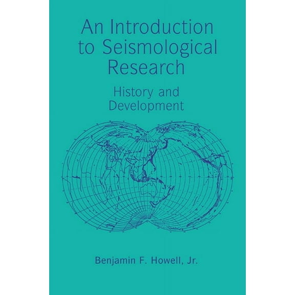 An Introduction to Seismological Research: History and Development, (Paperback)