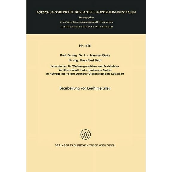 Forschungsberichte Des Landes Nordrhein- Bearbeitung Von Leichtmetallen, Book 1416, (Paperback)