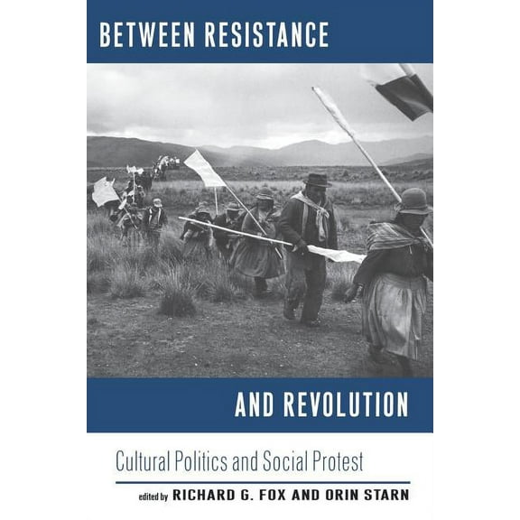 Between Resistance and Revolution: Cultural Politics and Social Protest, (Paperback)