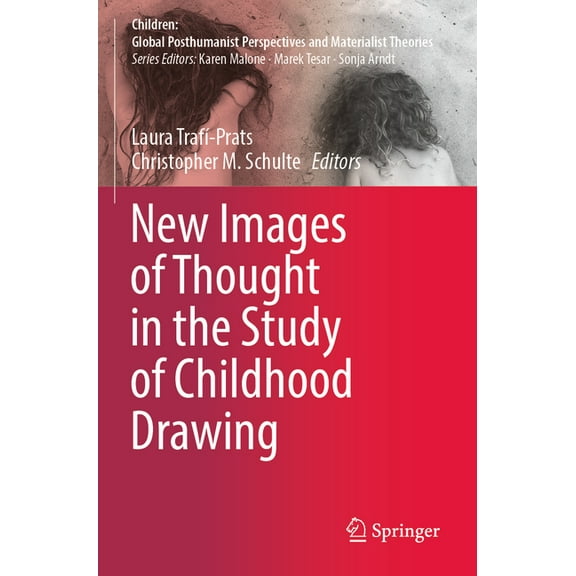 Children: Global Posthumanist Perspectiv New Images of Thought in the Study of Childhood Drawing, (Paperback)