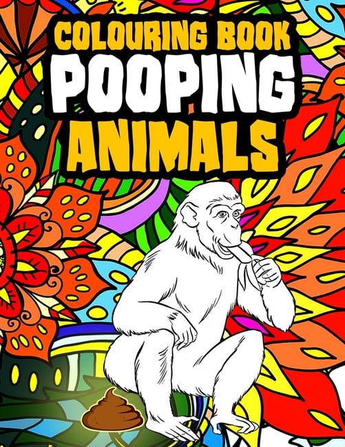 Pooping Animals A Funny Coloring Book For Adults Google Books Pooping Animals A Funny Coloring Book For Adults Google Books