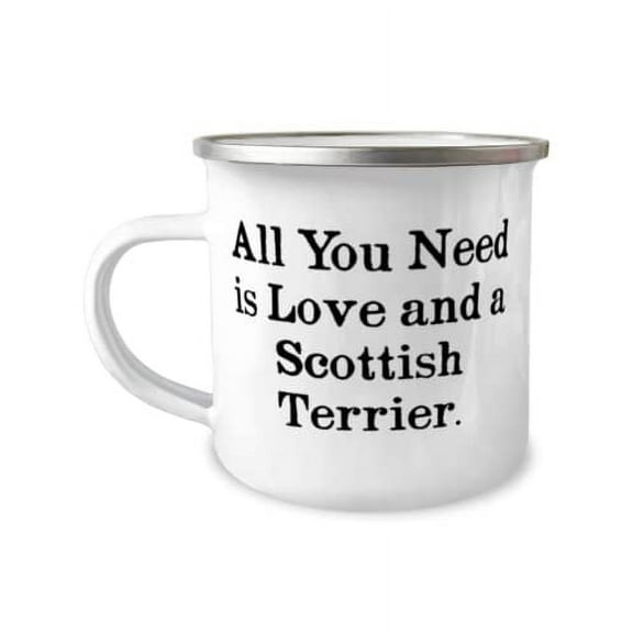 Nice Scottish Terrier Dog, All You Need is Love and a Scottish Terrier, Holiday 12oz Camper Mug For Scottish Terrier Dog