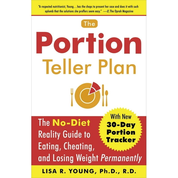 The Portion Teller Plan : The No Diet Reality Guide to Eating, Cheating, and Losing Weight Permanently (Paperback)