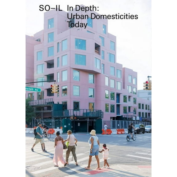 So-Il: In Depth: Urban Domesticities Today, (Paperback)
