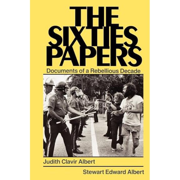 Pre-Owned The Sixties Papers: Documents of a Rebellious Decade (Paperback) 0275917819 9780275917814