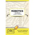 thumbnail image 1 of Robotics Technical Journal Notebook - For Stem Students & Robotics Enthusiasts: Build Ideas, Code Plans, Parts List, Troubleshooting Notes, Competitio, 1 of 1