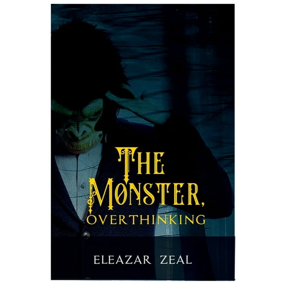 The Monster, Overthinking, (Paperback)