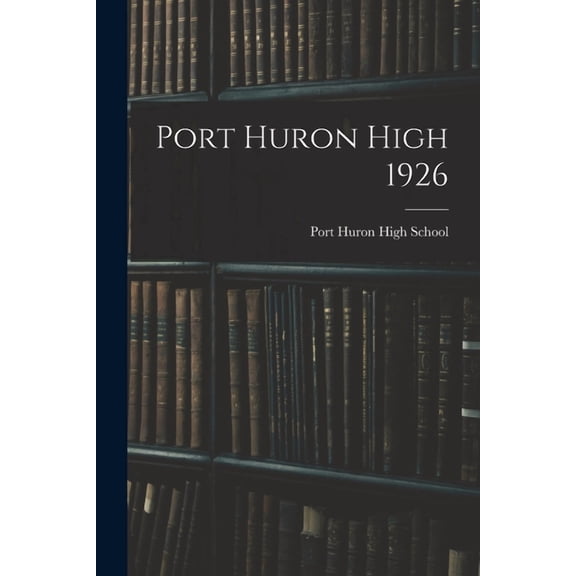 Port Huron High 1926, (Paperback)