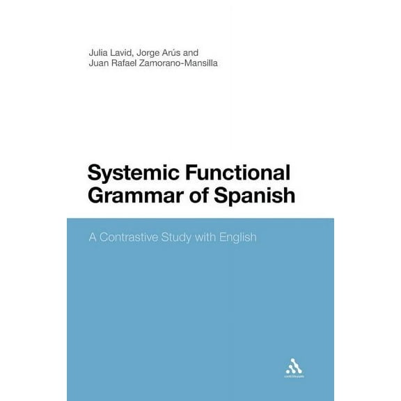 Systemic Functional Grammar of Spanish: A Contrastive Study with English, (Paperback)