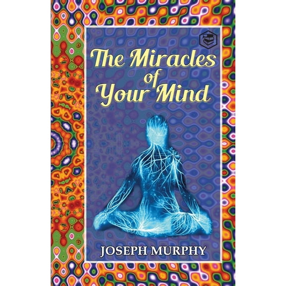 The Miracles of Your Mind, (Paperback)
