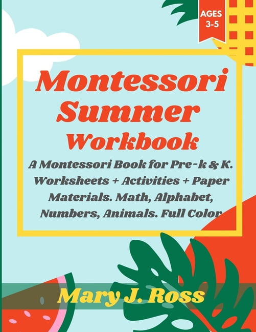 montessori summer workbook a montessori book for pre k k worksheets activities paper materials math alphabet numbers animals full color paperback walmart com