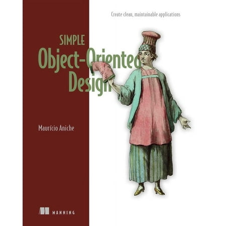 Simple Object-Oriented Design : Create clean, maintainable applications (Paperback)